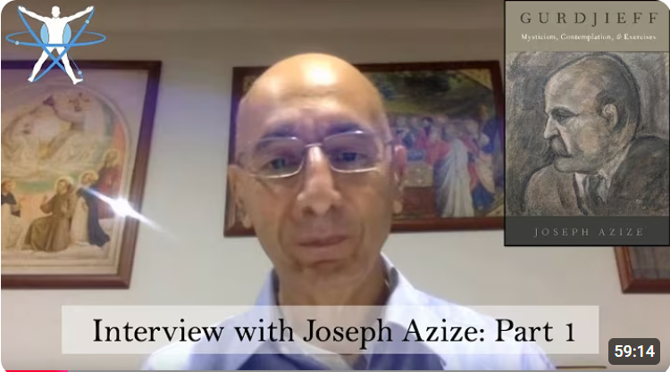 Interview with Joseph Azize Pt. 1: Gurdjieff, Mysticism, Exercises